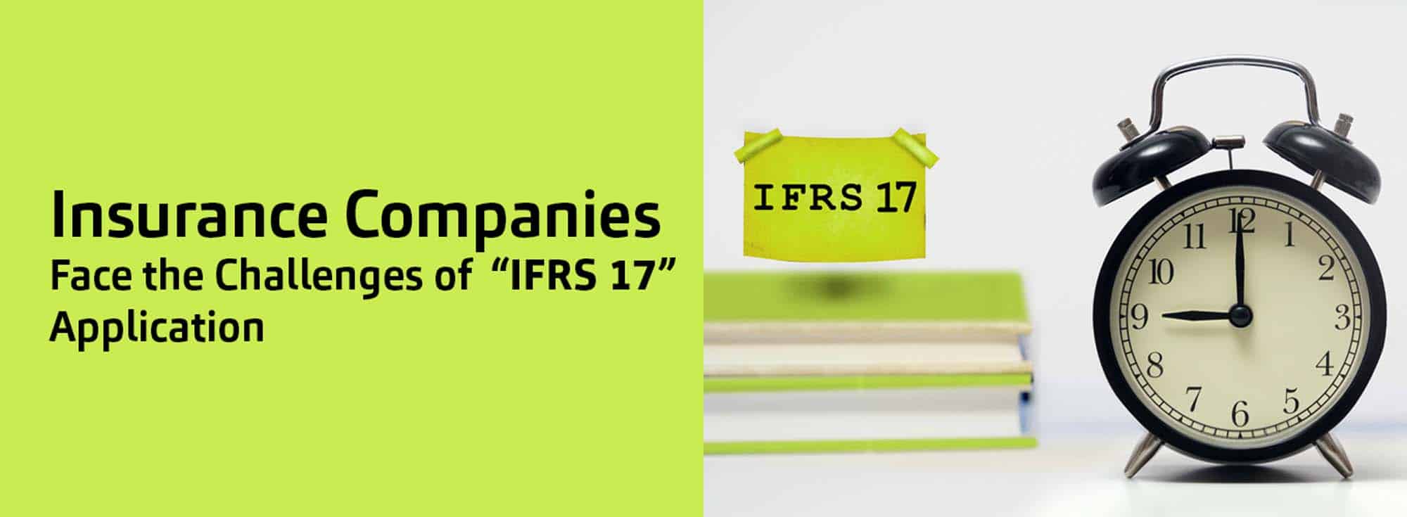 Insurance Companies Facing Challenges of Application of IFRS 17